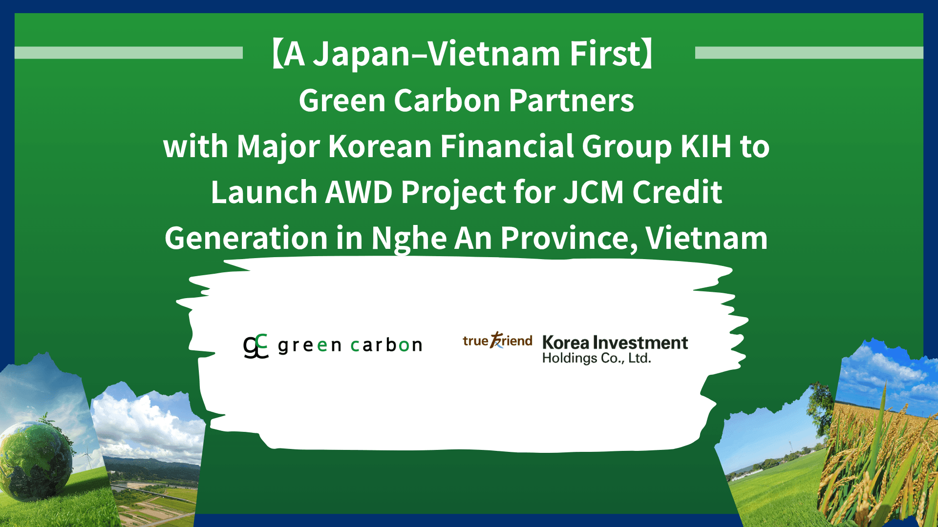 Green Carbon Teams Up with Major Korean Financial Group KIH to Launch an Alternate Wetting and Drying (AWD) Project Generating JCM Carbon Credits in Nghe An Province, Vietnam